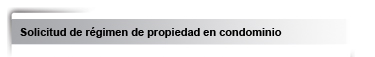 solicitud de regimen de propiedad en condominio